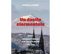 Un destin clermontois - Tome 1