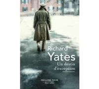 Un destin d'exception Richard Yates (Auteur), Aline Azoulay-Pacvon (Traduction)