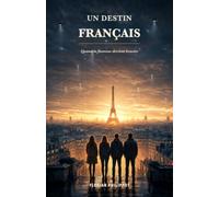 Un destin français: Quand la flamme devient brasier