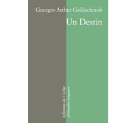 Un destin - Georges-Arthur Goldschmidt - Eclat Eds De L' - broché - Essai