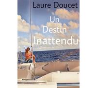 Un destin inattendu - Laure Doucet - Bookelis - broché - Biographie