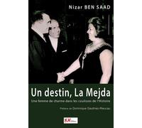 Un destin, La Mejda Une femme de charme dans les coulisses de l'Histoire - Nizar Ben Saad - Ka'editions Et Conseils - broché - Etude