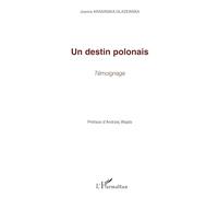 Un destin polonais : Témoignage – L'Harmattan