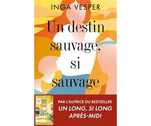 Un destin sauvage, si sauvage - Inga Vesper - La Martiniere Eds De - broché - Roman