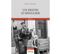 Un destin si singulier - Bruno Limousin - Verone Eds - broché - Roman
