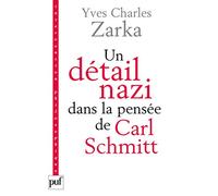 Un détail nazi dans la pensée de Carl Schmitt: La justification des lois de Nuremberg du 15 septembre 1935. Suivis de deux textes de Carl Schmitt
