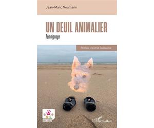 Un deuil animalier Témoignage - Jean-Marc Neumann - L'harmattan - broché - Témoignage