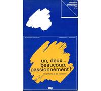 Un, Deux - Beaucoup, Passionnément ! Les Enfants Et Les Nombres