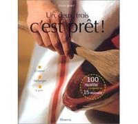 Un, deux, trois, c'est prêt !: 1 Couper, 2 Mélanger, 3 Cuire
