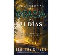 Un Devocional de Gracia de 31 Días: Gustad y Ved que el Señor es Bueno