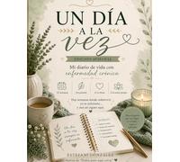 UN DIA A LA VEZ: MI DIARIO CON ARTRITIS 2