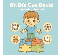 Un Día Con David - Aprende y diviértete | Historias ilustradas de rutinas para niños: Un cuento inclusivo para niños con autismo y necesidades especiales