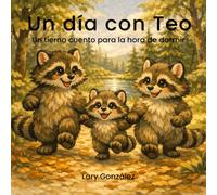 Un día con Teo: Un tierno cuento para la hora de dormir