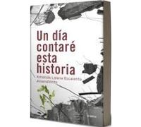 Un Día Contaré Esta Historia / One Day I Will Tell This Story