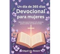 Un día de 365 días Devocional para mujeres: Ánimo diario para fortalecer tu fe, abrazar la gracia y caminar con valentía con Dios