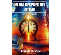 Un Dia Despues Del Ultimo: Una autobiografia