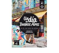 Un día en Buenos Aires: Un día, una ciudad, una historia