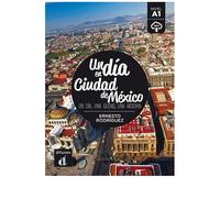 Un Dia En Ciudad De Mexico - Nivel A1