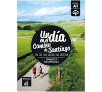 Un día en el Camino de Santiago: Un día, una ciudad, una historia. Lektüre mit Audio-Online