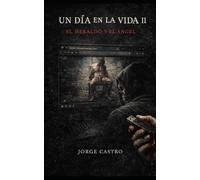 Un dia en la vida 2: Volumen II: El heraldo y el ángel