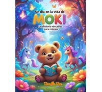 Un día en la vida de Moki - Una historia educativa para colorear: Descubre, aprende y colorea: ¡Una aventura educativa llena de imaginación y creatividad!