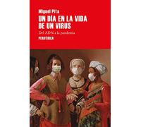 Un día en la vida de un virus: Del ADN a la pandemia