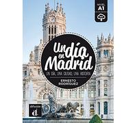 Un día en Madrid: Un día, una ciudad, una historia
