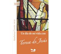 Un día en mi vida con Teresa de Jesús