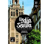 Un día en Sevilla. Lektüre + Audio-Online: Un día, una ciudad, una historia. Lektüre mit Audio-Online