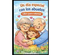 Un día especial con los abuelos.: Libro de colorear.