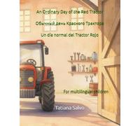 Un día normal del tractor rojo | Обычный день Красного Трактора | An Ordinary Day of the Red Tractor: Libro para niños multilingües en inglés, ruso y ... на английском, русском и испанском языках