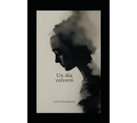 Un día volveré: Una promesa más fuerte que la oscuridad