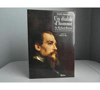 Un diable d'homme: Sir Richard Burton ou le démon de l'aventure