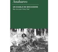 Un diable en mocassins Anahareo (Auteur), Catherine Ego (Traduction)
