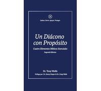 Un Diácono con Propósito: Cuatro Elementos Bíblicos Esenciales