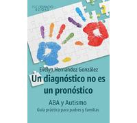 Un diagnóstico no es un pronóstico: ABA y Autismo