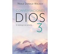Un diálogo excepcional (Conversaciones con Dios 3): El diálogo se amplía...