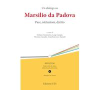 Un dialogo su Marsilio da Padova. Pace, istituzioni, diritto