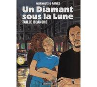 Un diamant sous la lune, tome 1 : Taille blanche