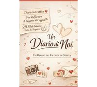 Un Diario di Noi: Diario dei Ricordi di Coppia da Compilare Insieme - 20 Sfide Interattive per Rafforzare il Legame - Idea Regalo per Anniversario e San Valentino