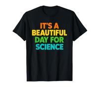 Un Dicton Amusant : « C'est Une Belle journée pour la Science » T-Shirt