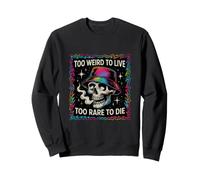 Un Dicton Sarcastique, trop étrange, Vivant trop Rare Sweatshirt
