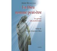 Un Dieu Nommé Peut-Être - Ou Le Génie Du Judaïsme