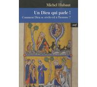 Un Dieu Qui Parle ! - Comment Dieu Se Révèle-T-Il À L'homme ?