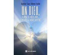 Un Dieu, un coeur, une liberté