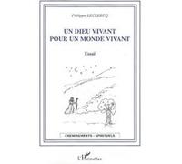 Un Dieu Vivant Pour Un Monde Vivant - Essai