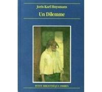 Un Dilemme - Précédé De Sac Au Dos Et Suivi De La Retraite De Monsieur Bougran