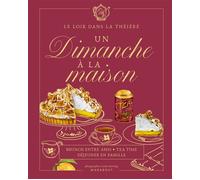 Un dimanche a la maison Brunch entre amis - Tea time - Déjeuner en famille - Le Loir dans la Théière - Marabout - broché - Guide