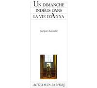 Un dimanche indécis dans la vie d'Anna Jacques Lassalle (Auteur)