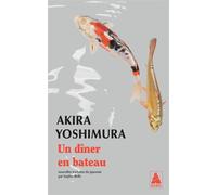 Un dîner en bateau - Akira Yoshimura - Actes sud - Poche - Roman
